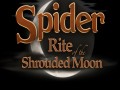 Spider: Rite of the Shrouded Moon